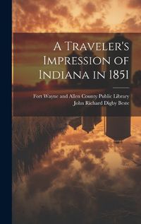 Cover image for A Traveler's Impression of Indiana in 1851