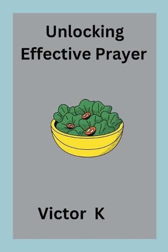 Cover image for Unlocking Effective Prayer