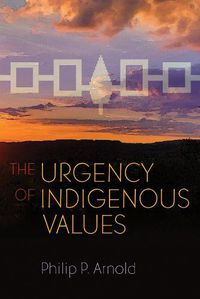 Cover image for The Urgency of Indigenous Values