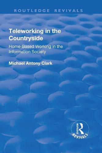 Cover image for Teleworking in the Countryside: Home-Based Working in the Information Society