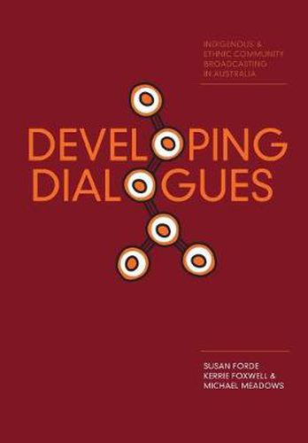 Cover image for Developing Dialogues: Indigenous and Ethnic Community Broadcasting in Australia