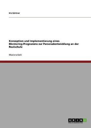 Cover image for Konzeption und Implementierung eines Mentoring-Programms zur Personalentwicklung an der Realschule