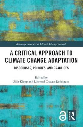 Cover image for A Critical Approach to Climate Change Adaptation: Discourses, Policies, and Practices