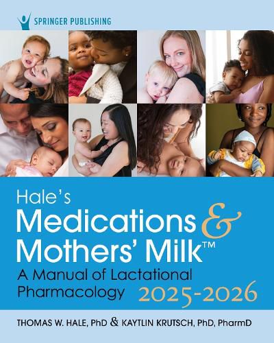 Cover image for Hale's Medications & Mothers' Milk 2025-2026