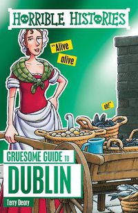 Cover image for Horrible Histories Gruesome Guides: Dublin