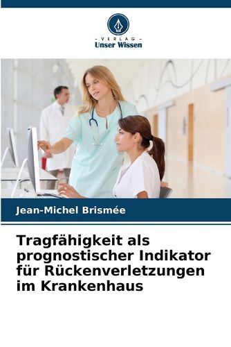 Cover image for Tragfaehigkeit als prognostischer Indikator fuer Rueckenverletzungen im Krankenhaus