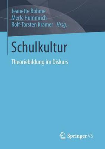 Cover image for Schulkultur: Theoriebildung im Diskurs