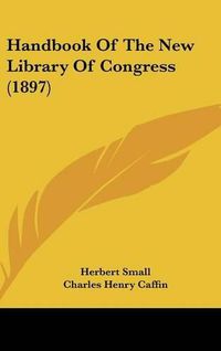 Cover image for Handbook of the New Library of Congress (1897)