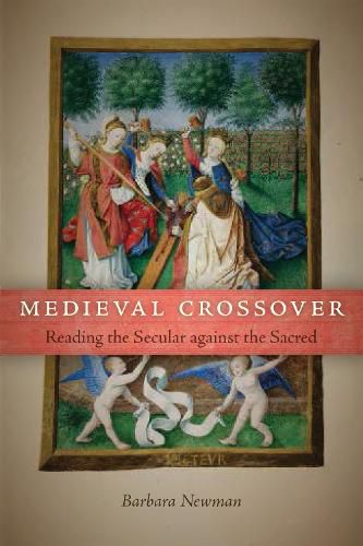 Cover image for Medieval Crossover: Reading the Secular against the Sacred