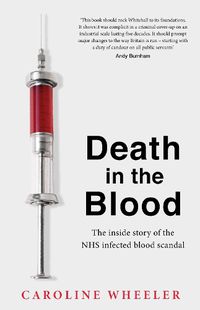 Cover image for Death in the Blood: the most shocking scandal in NHS history from the journalist who has followed the story for over two decades