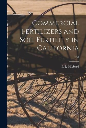 Cover image for Commercial Fertilizers and Soil Fertility in California; E57