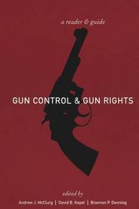 Cover image for Gun Control and Gun Rights: A Reader and Guide