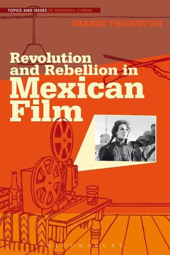 Cover image for Revolution and Rebellion in Mexican Film