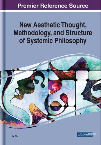 Cover image for New Aesthetic Thought, Methodology, and Structure of Systemic Philosophy