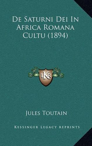 de Saturni Dei in Africa Romana Cultu (1894)