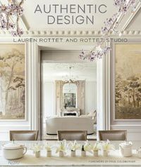 Cover image for Authentic Design: Lauren Rottet and Rottet Studio