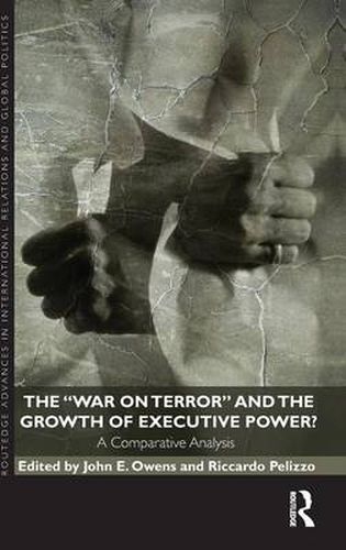 Cover image for The War on Terror and the Growth of Executive Power?: A Comparative Analysis