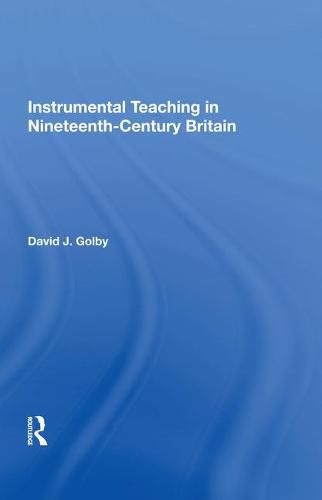 Cover image for Instrumental Teaching in Nineteenth-Century Britain