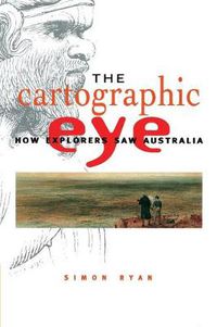 Cover image for The Cartographic Eye: How Explorers Saw Australia