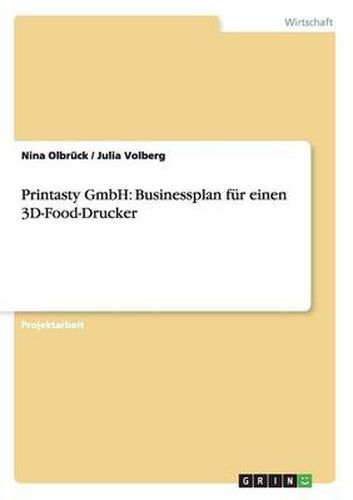 Cover image for Printasty GmbH: Businessplan fur einen 3D-Food-Drucker