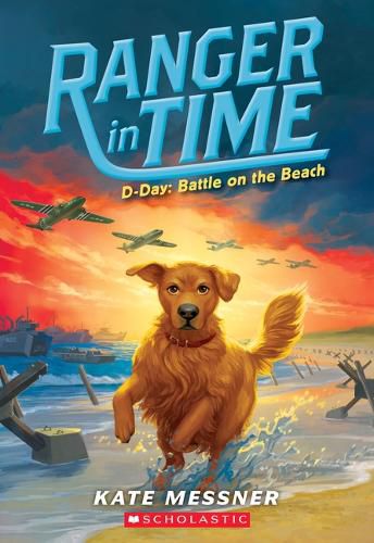 Cover image for D-Day: Battle on the Beach (Ranger in Time #7): Volume 7