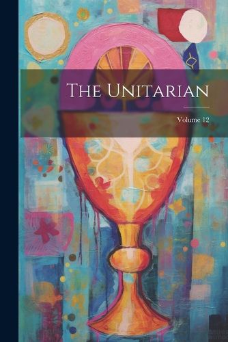 Cover image for The Unitarian; Volume 12