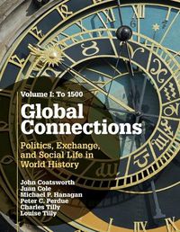 Cover image for Global Connections: Volume 1, To 1500: Politics, Exchange, and Social Life in World History