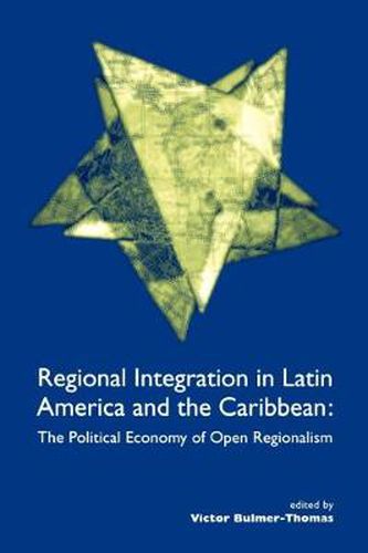Cover image for Regional Integration in Latin America and the Caribbean: The Political Economy of Open Regionalism
