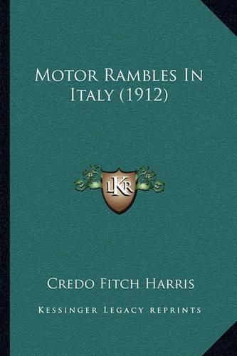 Cover image for Motor Rambles in Italy (1912)