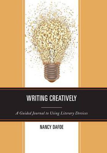 Cover image for Writing Creatively: A Guided Journal to Using Literary Devices