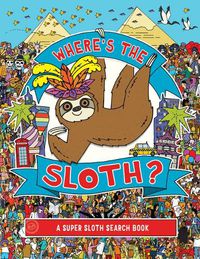 Cover image for Where's the Sloth?: A Super Sloth Search Book Volume 3