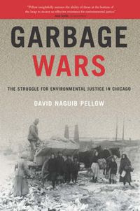 Cover image for Garbage Wars: The Struggle for Environmental Justice in Chicago