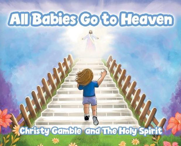 Cover image for All Babies Go to Heaven
