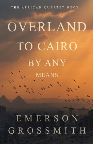 Cover image for Overland To Cairo By Any Means