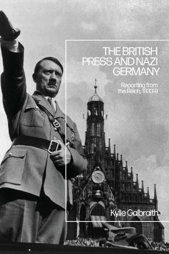 Cover image for The British Press and Nazi Germany: Reporting from the Reich, 1933-9