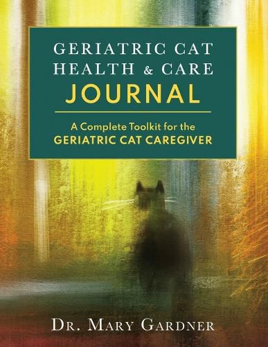 Cover image for Geriatric CatHealth & Care Journal: A complete toolkit for the senior cat caregiver