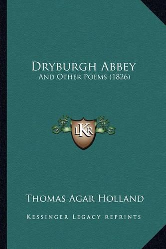 Cover image for Dryburgh Abbey: And Other Poems (1826)