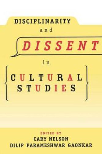 Disciplinarity and Dissent in Cultural Studies