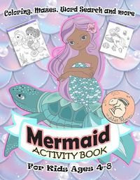 Cover image for Mermaid Activity Book for Kids Ages 4-8: A Fun Kid Workbook Game For Learning, Coloring, Mazes, Word Search and More!