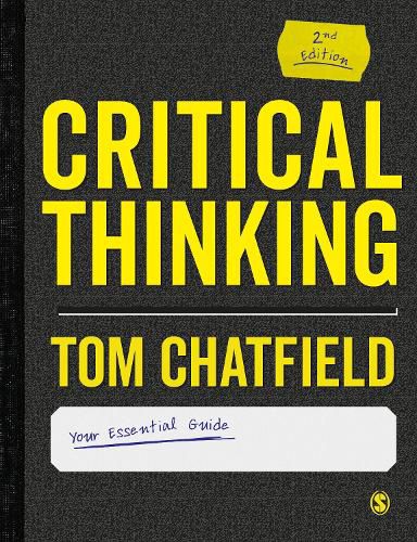 Critical Thinking: Your Guide to Effective Argument, Successful Analysis and Independent Study