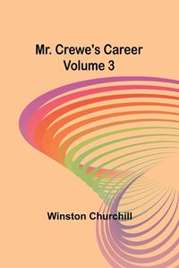 Cover image for Mr. Crewe's Career - Volume 3