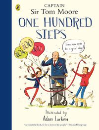 Cover image for One Hundred Steps: The Story of Captain Sir Tom Moore