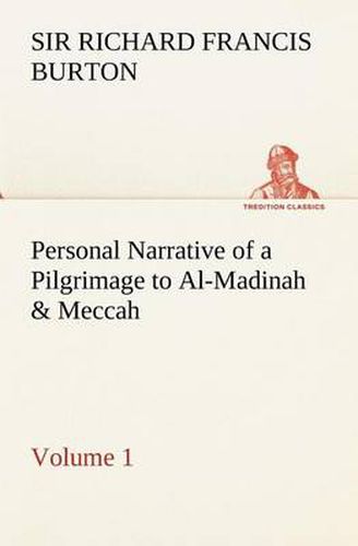 Cover image for Personal Narrative of a Pilgrimage to Al-Madinah & Meccah - Volume 1