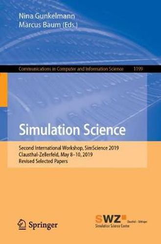 Cover image for Simulation Science: Second International Workshop, SimScience 2019, Clausthal-Zellerfeld, May 8-10, 2019, Revised Selected Papers