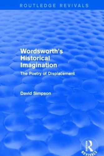 Cover image for Wordsworth's Historical Imagination (Routledge Revivals): The Poetry of Displacement