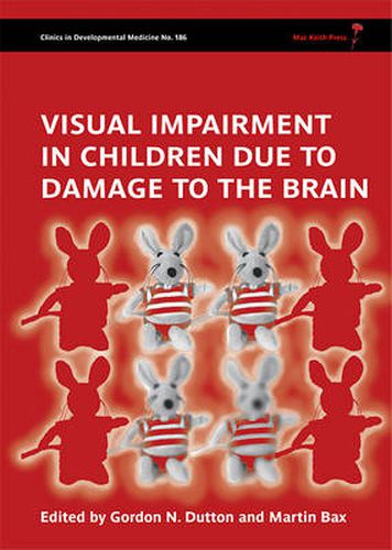 Cover image for Visual Impairment in Children Due to Damage to the Brain: Clinics in Developmental Medicine