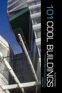 Cover image for 101 Cool Buildings: the best of New York City architecture 1999-2009