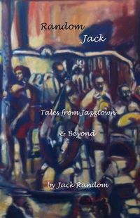 Cover image for Random Jack: Tales from Jazztown & Beyond