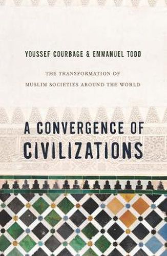 Cover image for A Convergence of Civilizations: The Transformation of Muslim Societies Around the World