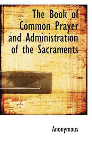 Cover image for The Book of Common Prayer and Administration of the Sacraments